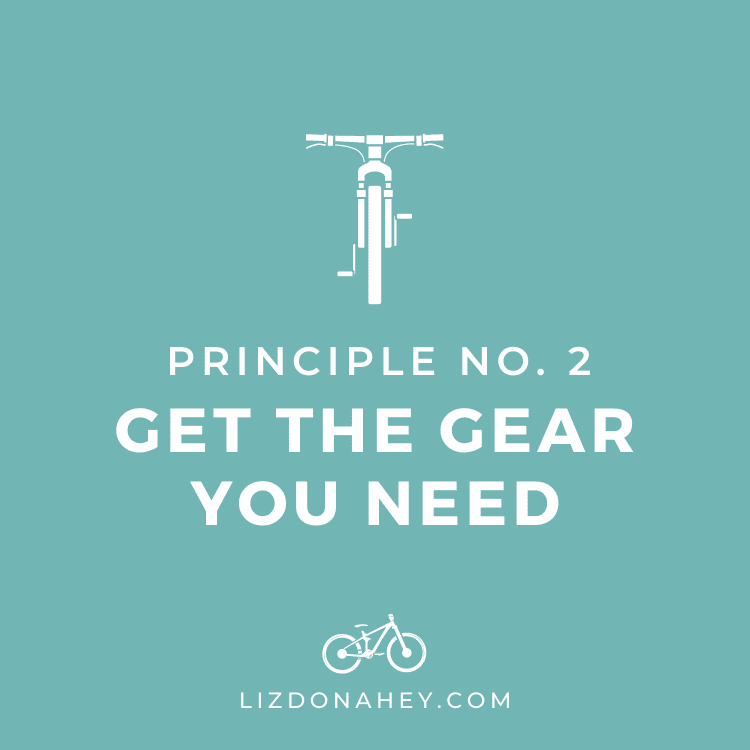 Liz Donahey's 23 Principles #2 Get the Gear You Need Liz Donahey's 23 Principles