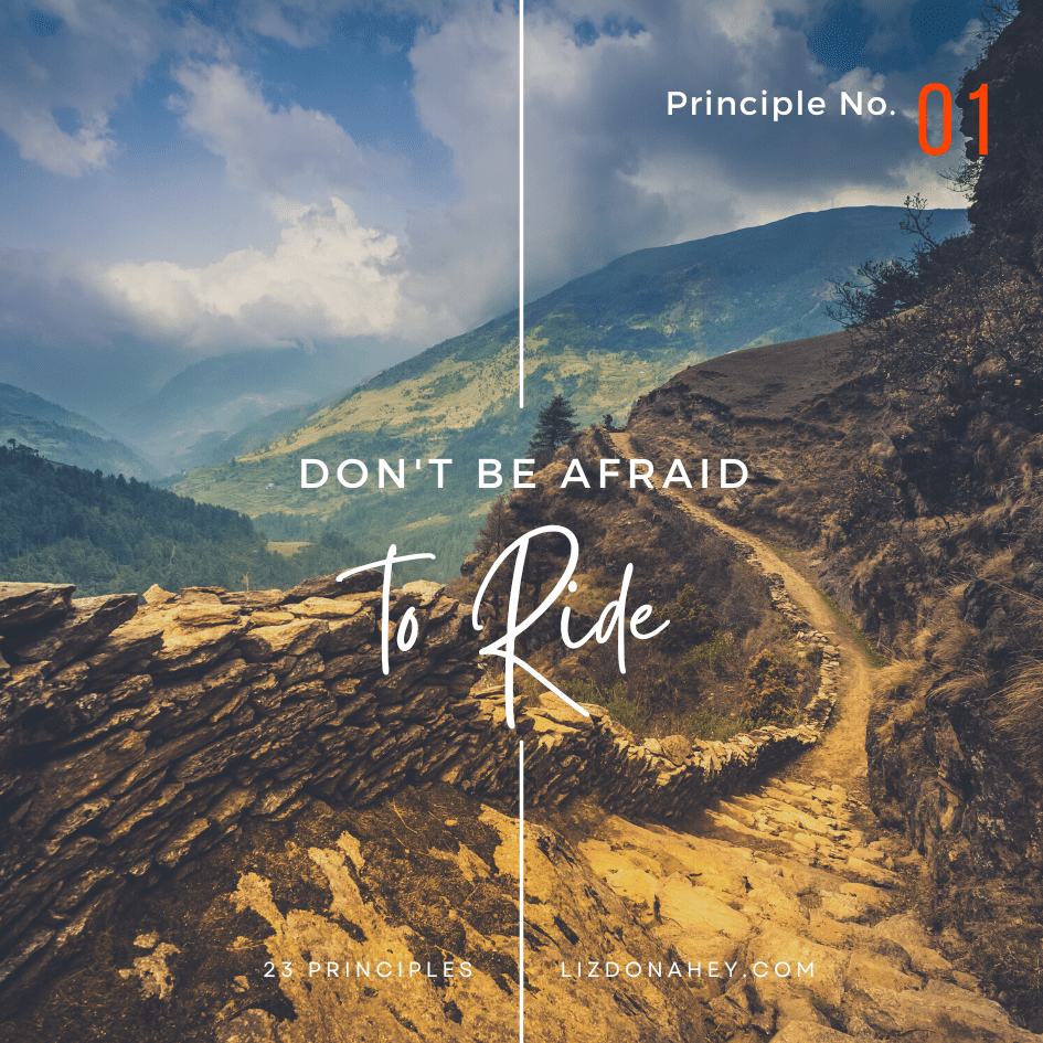 23 Principles Number 1 Don't Be Afraid to Ride